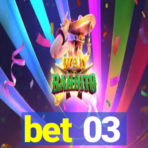 bet 03